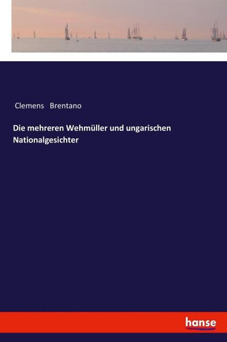 Die mehreren Wehmüller und ungarischen Nationalgesichter