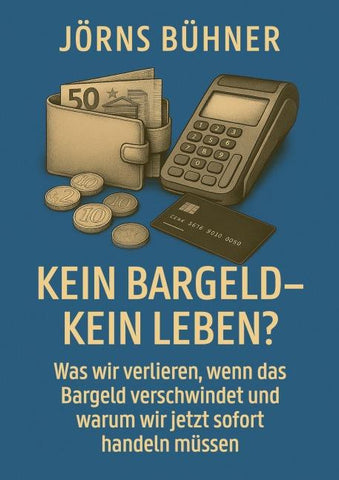 Kein Bargeld - kein Leben?