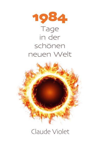 Neunzehnhundertvierundachtzig Tage in der schönen neuen Welt