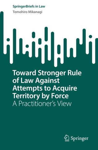 Toward Stronger Rule of Law Against Attempts to Acquire Territory by Force
