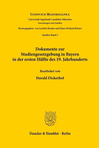 Dokumente zur Studiengesetzgebung in Bayern in der ersten Hälfte des 19. Jahrhunderts.