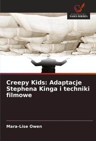 Creepy Kids: Adaptacje Stephena Kinga i techniki filmowe