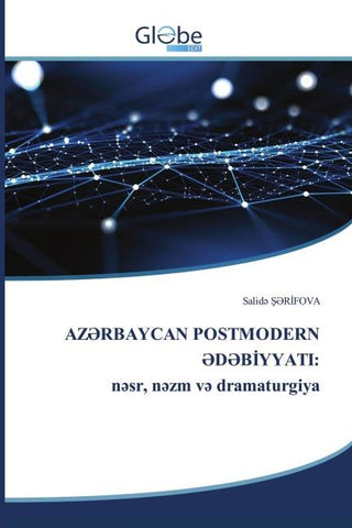 AZ¿RBAYCAN POSTMODERN ¿D¿B¿YYATI: n¿sr, n¿zm v¿ dramaturgiya