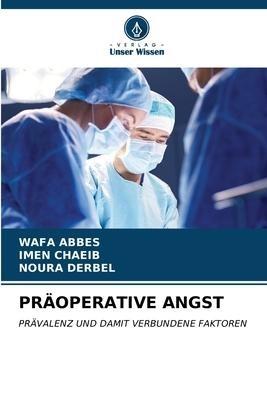 PRÄOPERATIVE ANGST