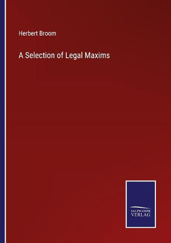 A Selection of Legal Maxims