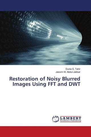 Restoration of Noisy Blurred Images Using FFT and DWT