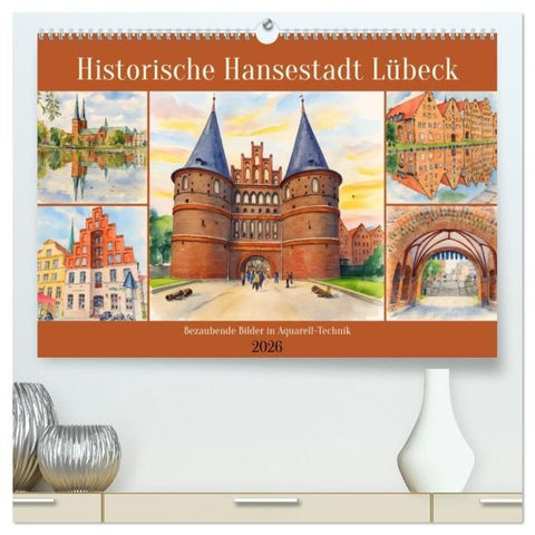 Historische Hansestadt Lübeck (hochwertiger Premium Wandkalender 2026 DIN A2 quer), Kunstdruck in Hochglanz