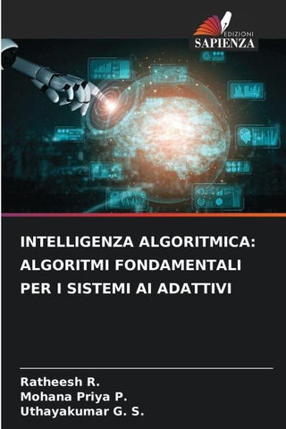 INTELLIGENZA ALGORITMICA: ALGORITMI FONDAMENTALI PER I SISTEMI AI ADATTIVI