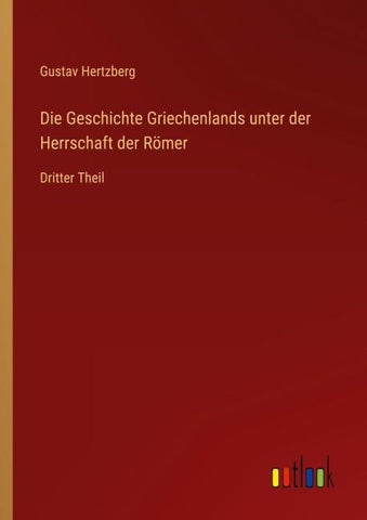 Die Geschichte Griechenlands unter der Herrschaft der Römer