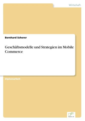 Geschäftsmodelle und Strategien im Mobile Commerce