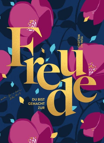 Du bist gemacht zur Freude