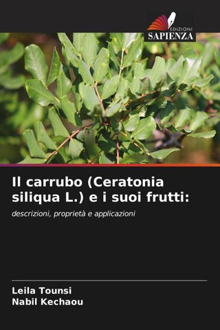 Il carrubo (Ceratonia siliqua L.) e i suoi frutti: