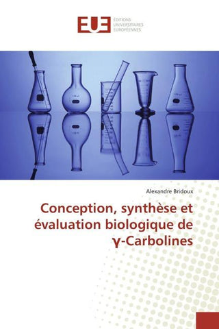 Conception, synthèse et évaluation biologique de ¿-Carbolines