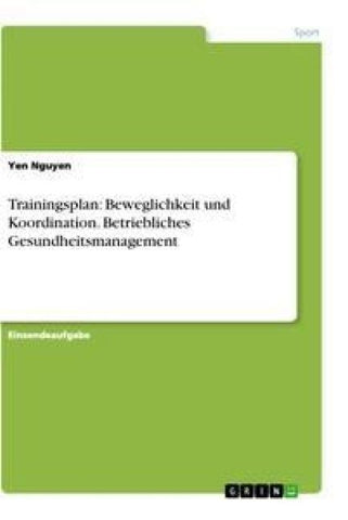 Trainingsplan: Beweglichkeit und Koordination. Betriebliches Gesundheitsmanagement