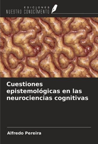 Cuestiones epistemológicas en las neurociencias cognitivas