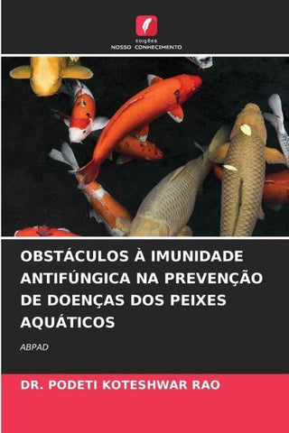 OBSTÁCULOS À IMUNIDADE ANTIFÚNGICA NA PREVENÇÃO DE DOENÇAS DOS PEIXES AQUÁTICOS
