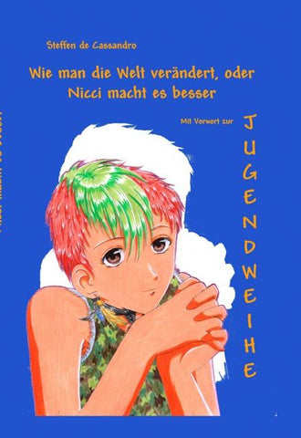 Wie man die Welt verändert, oder Nicci macht es besser