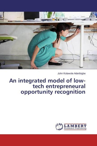 An integrated model of low-tech entrepreneural opportunity recognition