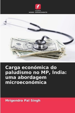 Carga económica do paludismo no MP, Índia: uma abordagem microeconómica