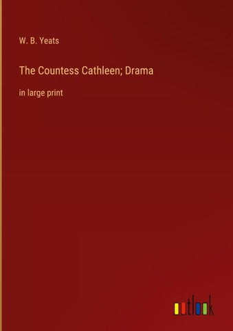The Countess Cathleen; Drama