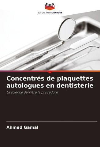 Concentrés de plaquettes autologues en dentisterie