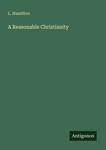 A Reasonable Christianity
