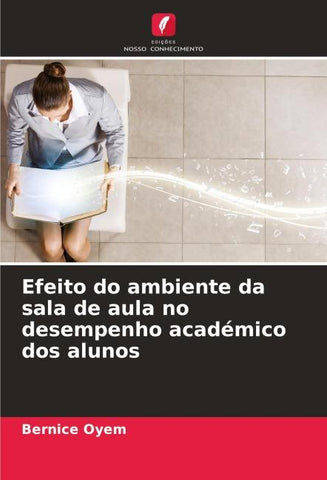 Efeito do ambiente da sala de aula no desempenho académico dos alunos