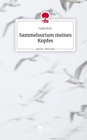 Sammelsurium meines Kopfes. Life is a Story - story.one