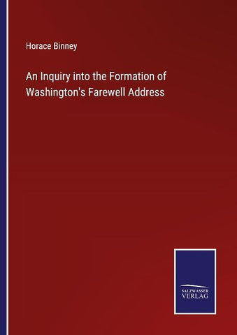 An Inquiry into the Formation of Washington's Farewell Address