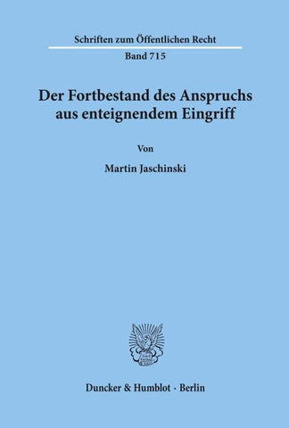 Der Fortbestand des Anspruchs aus enteignendem Eingriff.