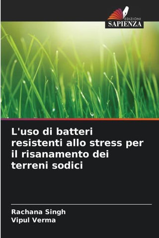 L'uso di batteri resistenti allo stress per il risanamento dei terreni sodici