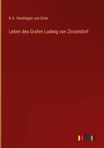Leben des Grafen Ludwig von Zinzendorf