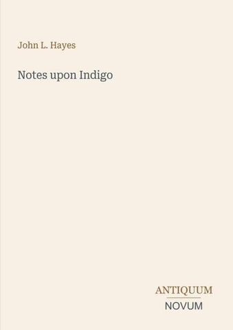 Notes upon Indigo