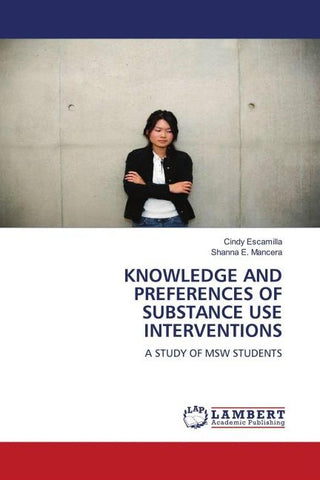 KNOWLEDGE AND PREFERENCES OF SUBSTANCE USE INTERVENTIONS