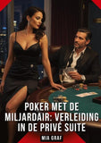 Poker met de Miljardair: Verleiding in de Privé Suite