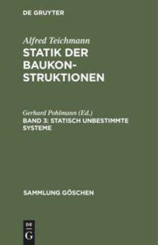 Alfred Teichmann: Statik der Baukonstruktionen / Statisch unbestimmte Systeme
