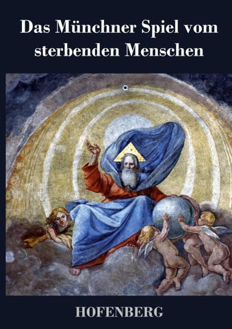 Das Münchner Spiel vom sterbenden Menschen