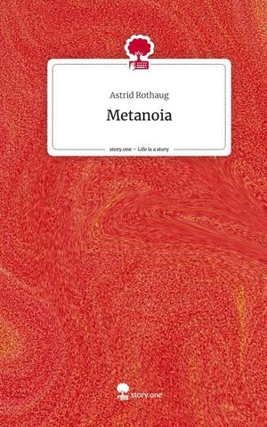 Metanoia. Life is a Story - story.one