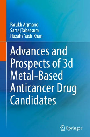 Advances and Prospects of 3-d Metal-Based Anticancer Drug Candidates