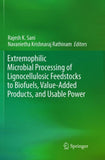 Extremophilic Microbial Processing of Lignocellulosic Feedstocks to Biofuels, Value-Added Products, and Usable Power