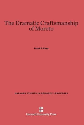The Dramatic Craftsmanship of Moreto