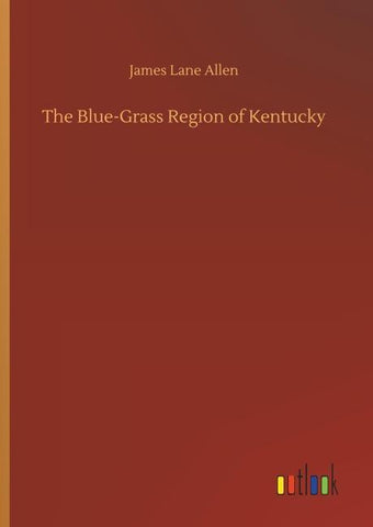 The Blue-Grass Region of Kentucky