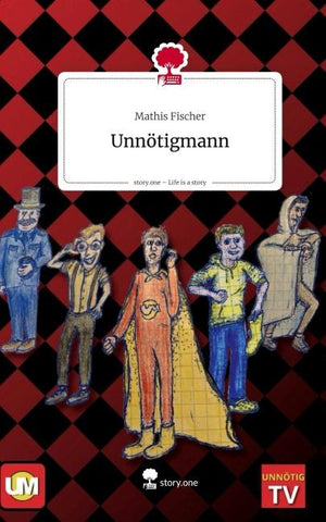 Unnötigmann. Life is a Story - story.one