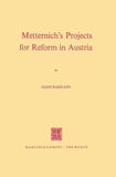 Metternich’s Projects for Reform in Austria