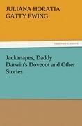 Jackanapes, Daddy Darwin's Dovecot and Other Stories