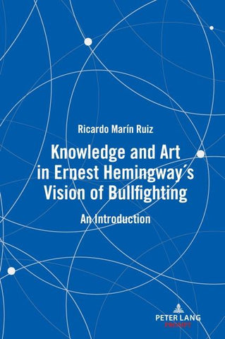 Knowledge and Art in Ernest Hemingway’s Vision of Bullfighting