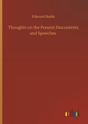Thoughts on the Present Discontents and Speeches