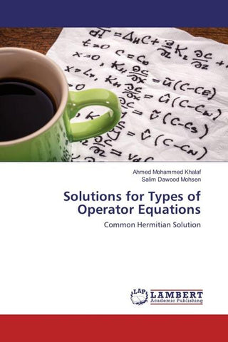 Solutions for Types of Operator Equations
