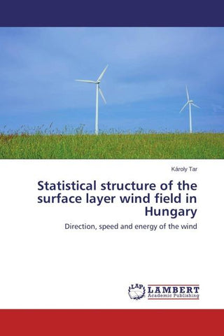 Statistical structure of the surface layer wind field in Hungary