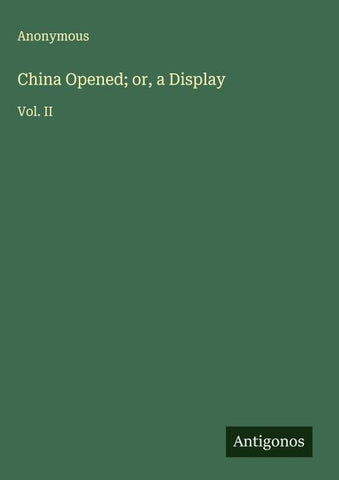 China Opened; or, a Display